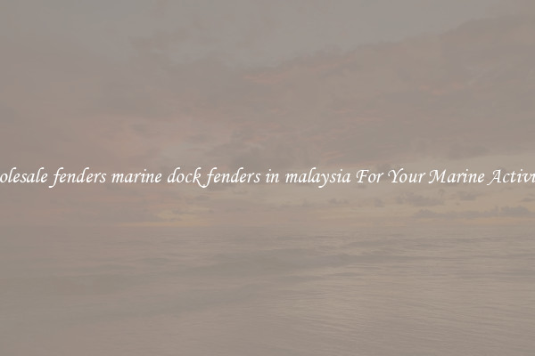 Wholesale fenders marine dock fenders in malaysia For Your Marine Activities 