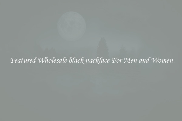 Featured Wholesale black nacklace For Men and Women