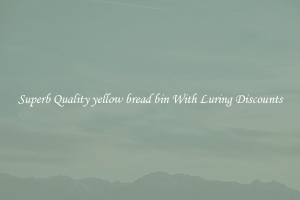Superb Quality yellow bread bin With Luring Discounts
