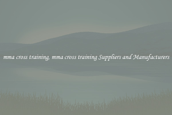 mma cross training, mma cross training Suppliers and Manufacturers