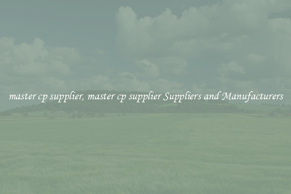 master cp supplier, master cp supplier Suppliers and Manufacturers
