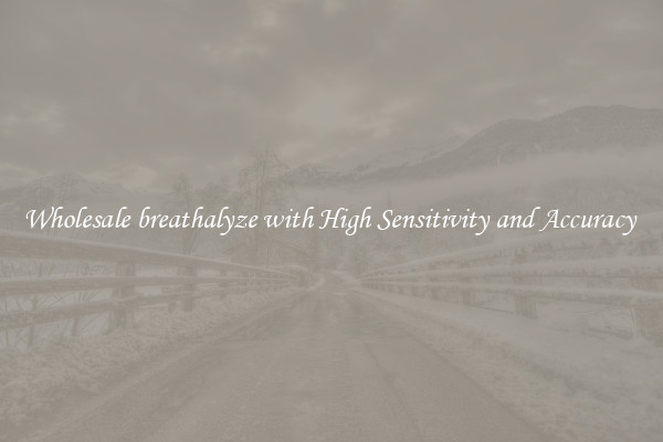Wholesale breathalyze with High Sensitivity and Accuracy 