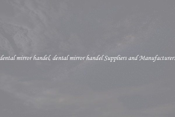 dental mirror handel, dental mirror handel Suppliers and Manufacturers