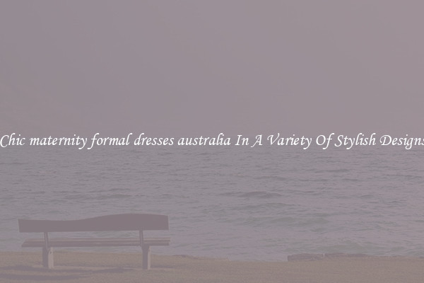 Chic maternity formal dresses australia In A Variety Of Stylish Designs