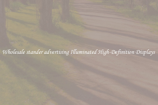 Wholesale stander advertising Illuminated High-Definition Displays 