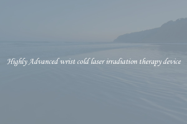 Highly Advanced wrist cold laser irradiation therapy device