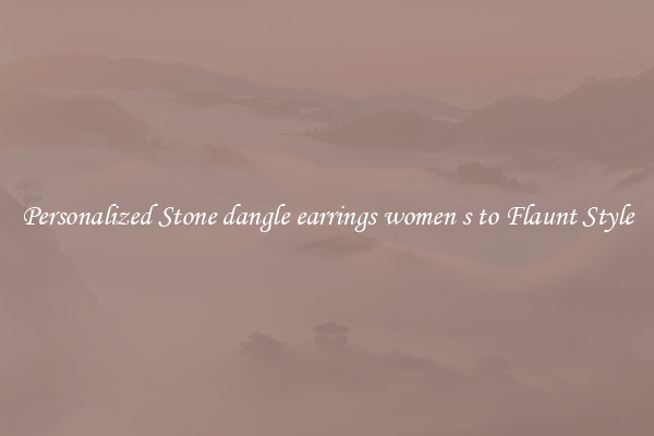 Personalized Stone dangle earrings women s to Flaunt Style