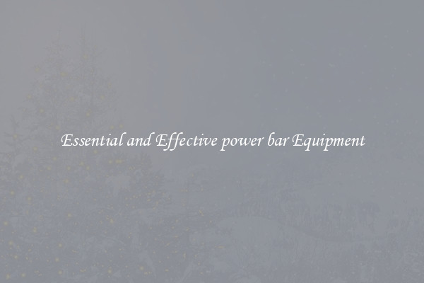Essential and Effective power bar Equipment
