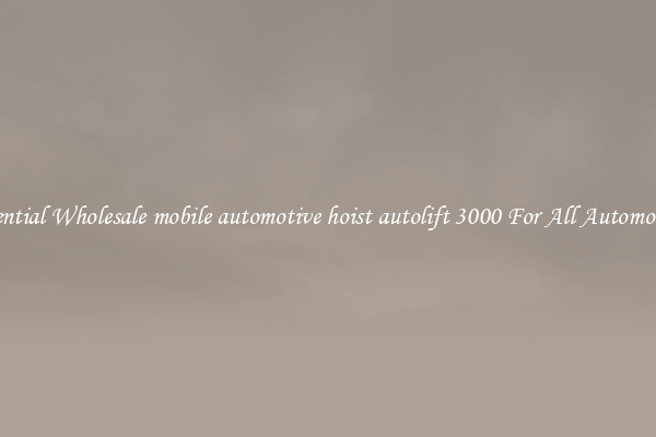 Essential Wholesale mobile automotive hoist autolift 3000 For All Automotives