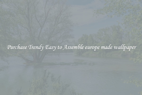 Purchase Trendy Easy to Assemble europe made wallpaper