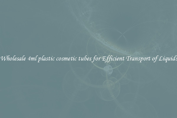 Wholesale 4ml plastic cosmetic tubes for Efficient Transport of Liquids