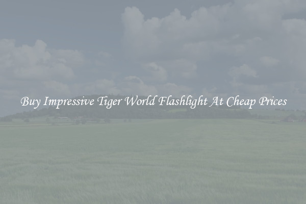 Buy Impressive Tiger World Flashlight At Cheap Prices