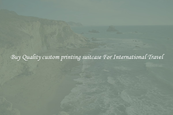 Buy Quality custom printing suitcase For International Travel
